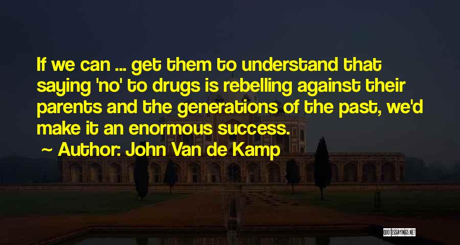 D Past Quotes By John Van De Kamp