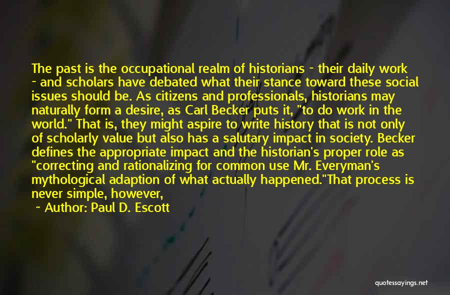 D Past Quotes By Paul D. Escott
