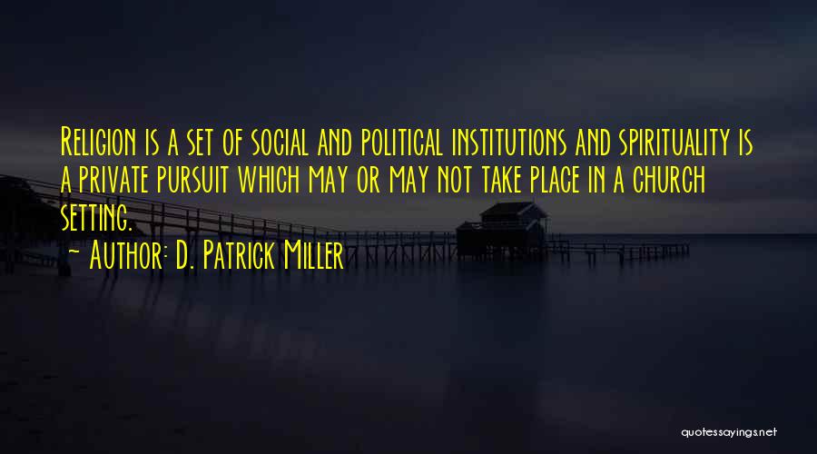 D. Patrick Miller Quotes 2258475