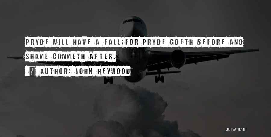 D Pryde Quotes By John Heywood