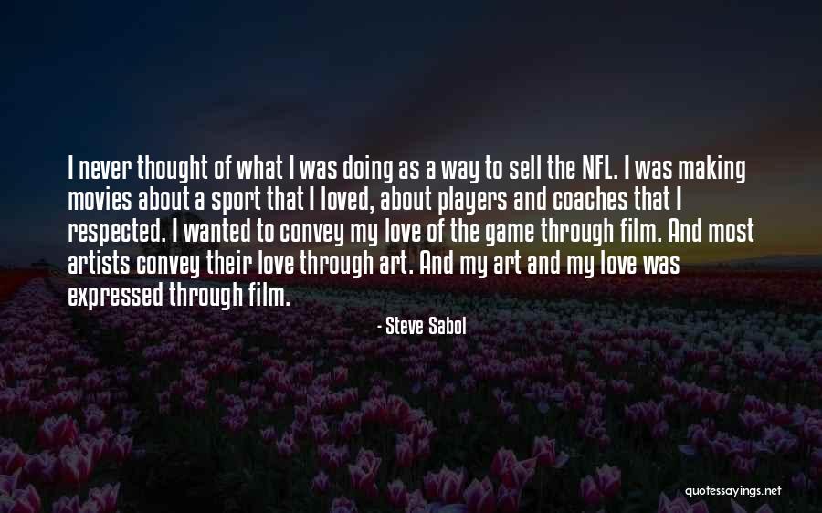 D Put S Assembl E Nationale Quotes By Steve Sabol D Put S Assembl E Nationale Quotes By Steve Sabol