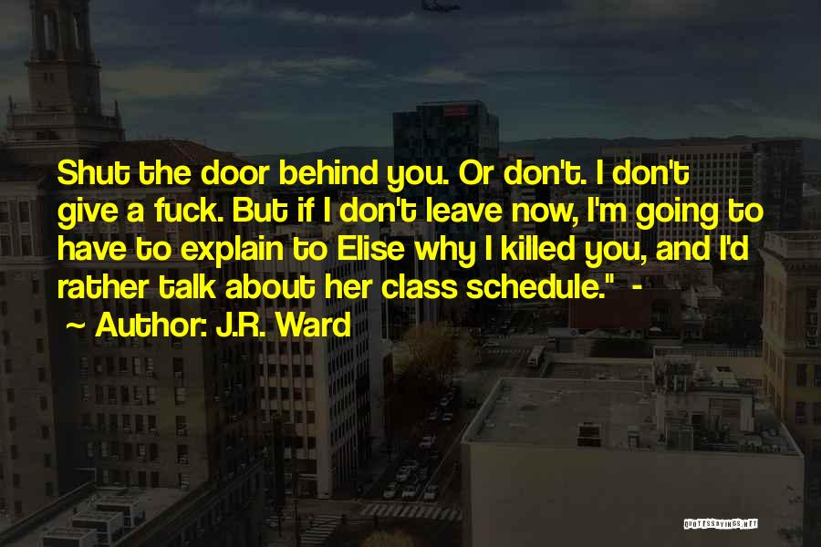 D R A M A Quotes By J.R. Ward