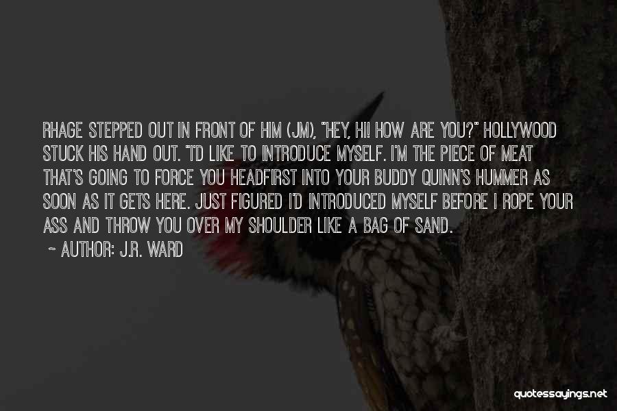 D R A M A Quotes By J.R. Ward