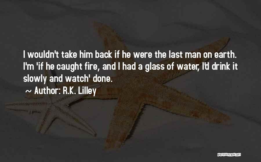 D R A M A Quotes By R.K. Lilley