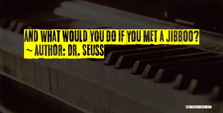 D.r Seuss Quotes By Dr. Seuss