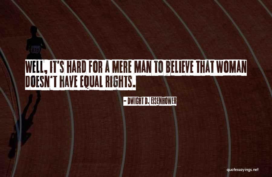 D Rights Quotes By Dwight D. Eisenhower D Rights Quotes By Dwight D. Eisenhower