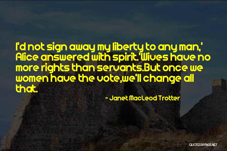 D Rights Quotes By Janet MacLeod Trotter D Rights Quotes By Janet MacLeod Trotter