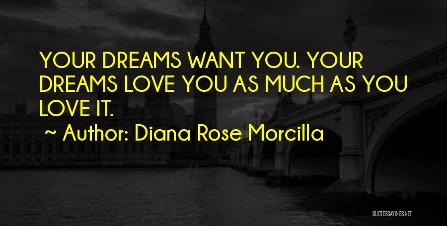 D Rose Quotes By Diana Rose Morcilla