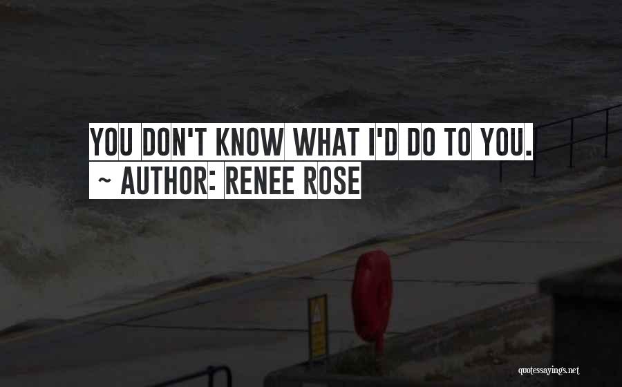 D Rose Quotes By Renee Rose