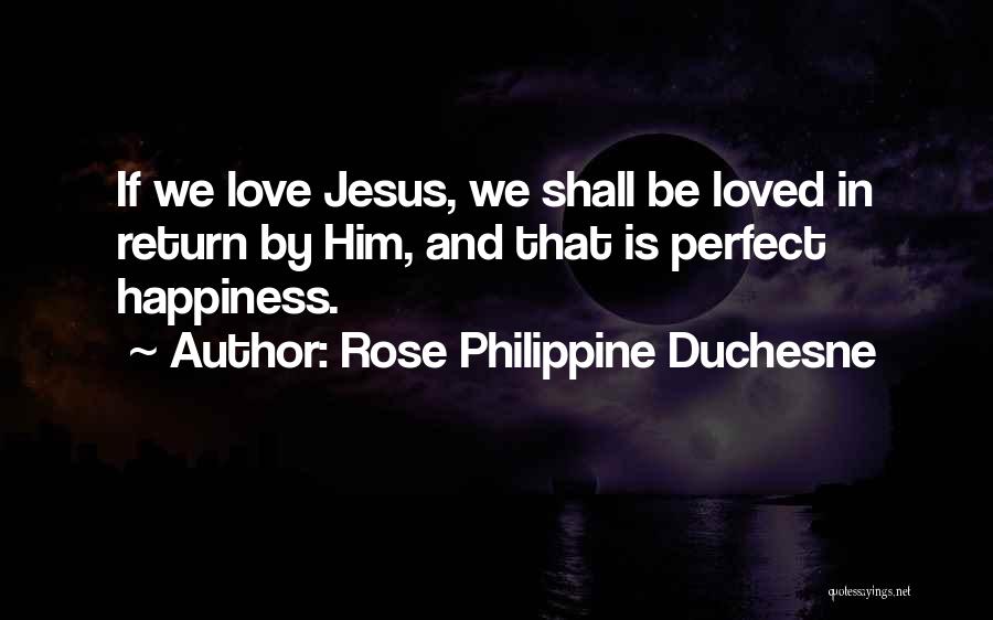 D Rose The Return Quotes By Rose Philippine Duchesne