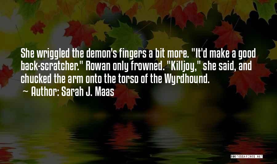 D.s.senanayake Quotes By Sarah J. Maas