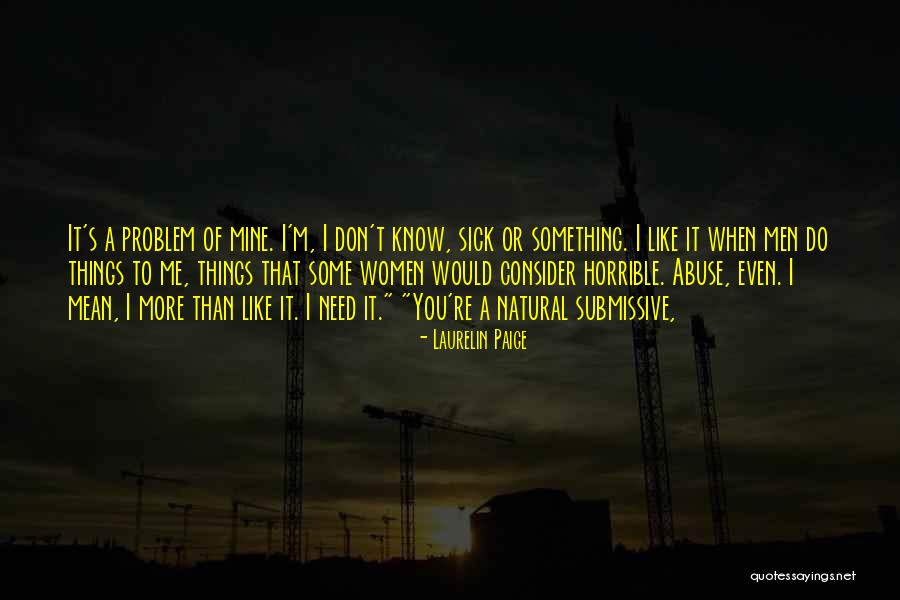 D/s Submissive Quotes By Laurelin Paige D/s Submissive Quotes By Laurelin Paige