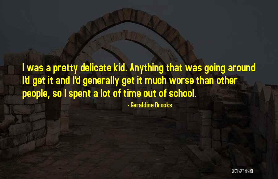 D School Quotes By Geraldine Brooks D School Quotes By Geraldine Brooks