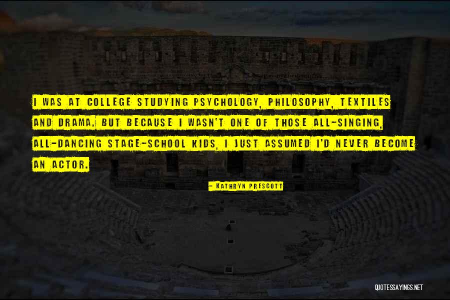 D School Quotes By Kathryn Prescott D School Quotes By Kathryn Prescott