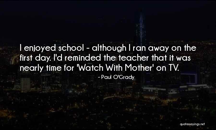 D School Quotes By Paul O'Grady D School Quotes By Paul O'Grady