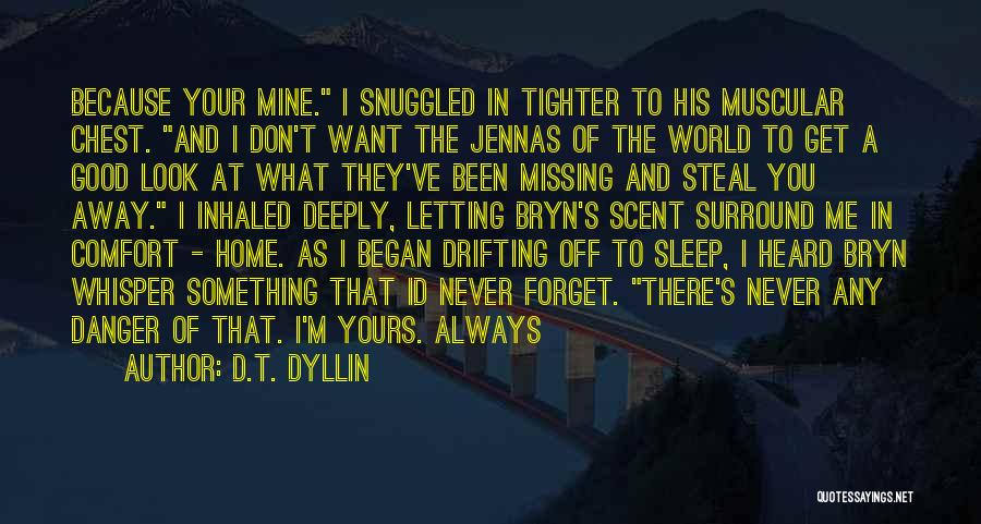 D.T. Dyllin Quotes 1059519