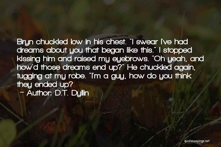 D.T. Dyllin Quotes 2104614