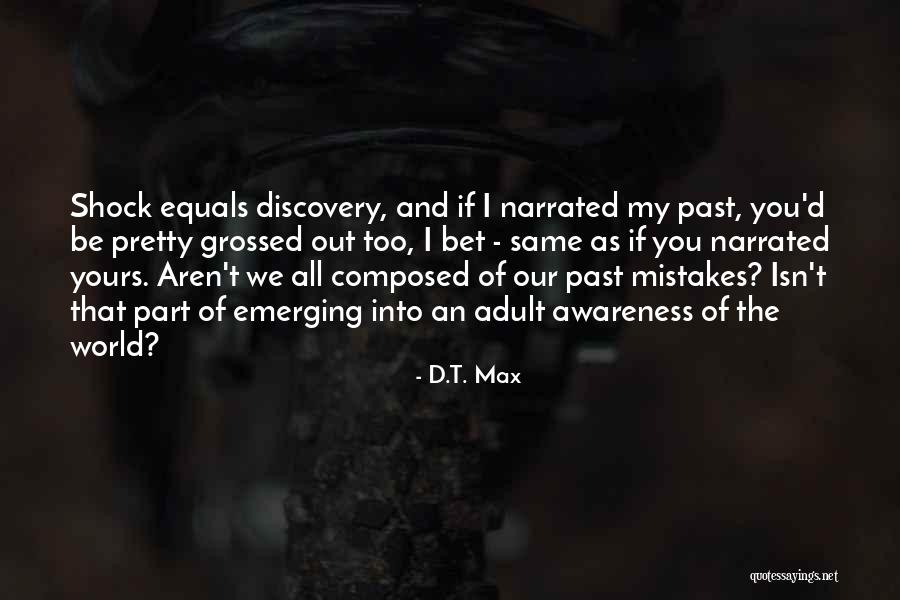 D.T. Max Quotes 1261705