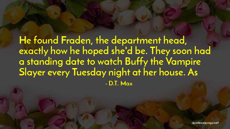 D.T. Max Quotes 623552