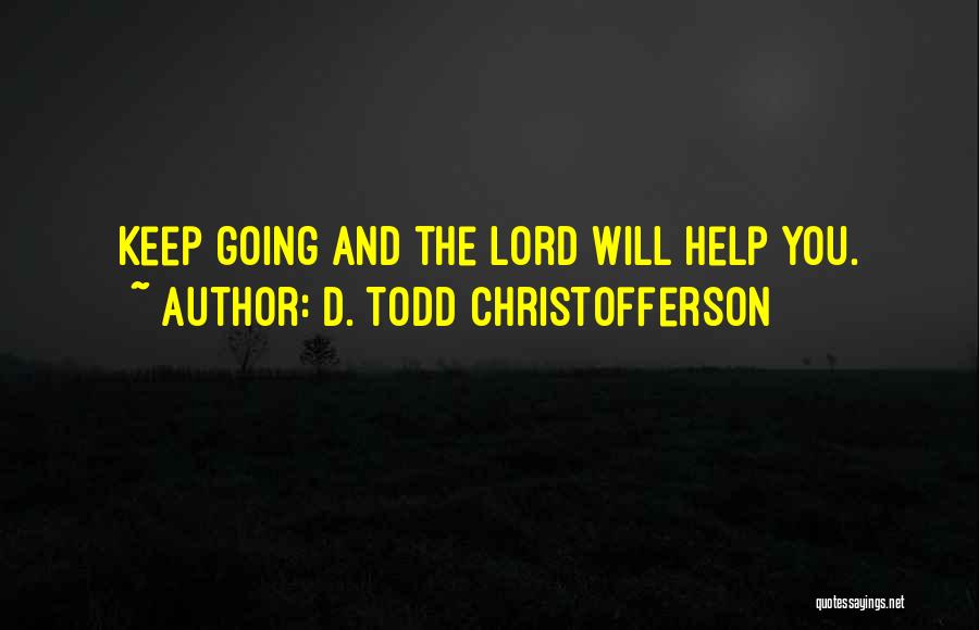 D. Todd Christofferson Quotes 1347230