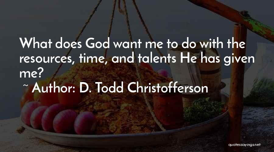 D. Todd Christofferson Quotes 1628385