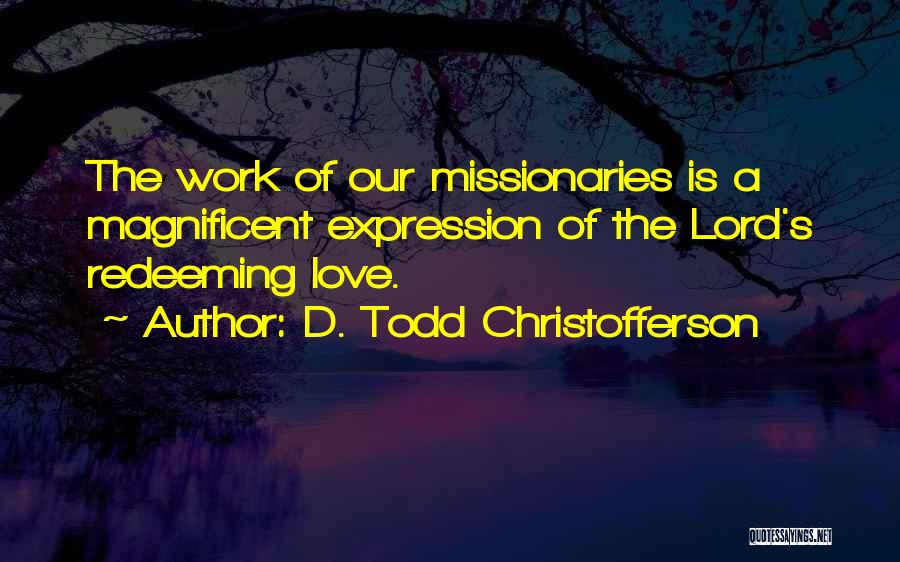 D. Todd Christofferson Quotes 604102