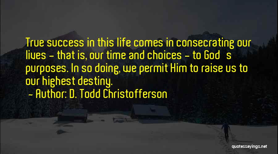 D. Todd Christofferson Quotes 647830