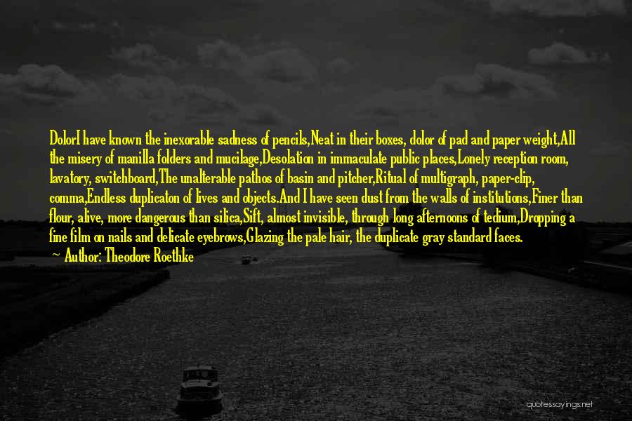 D V Nails Quotes By Theodore Roethke