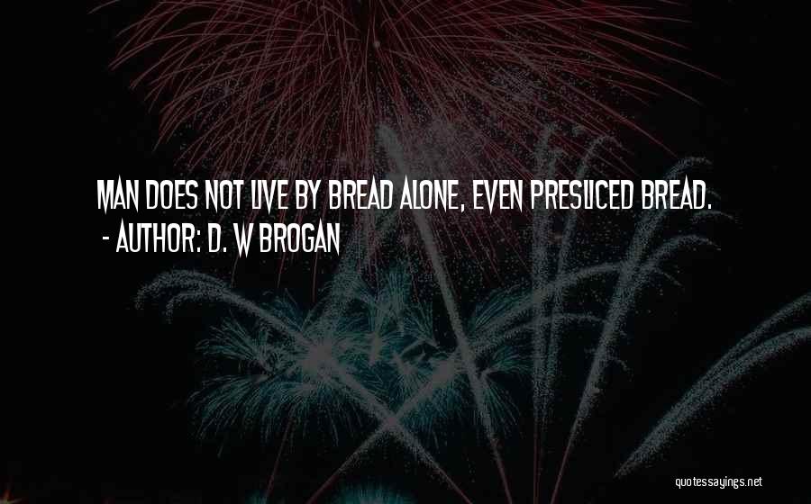 D. W Brogan Quotes 781934