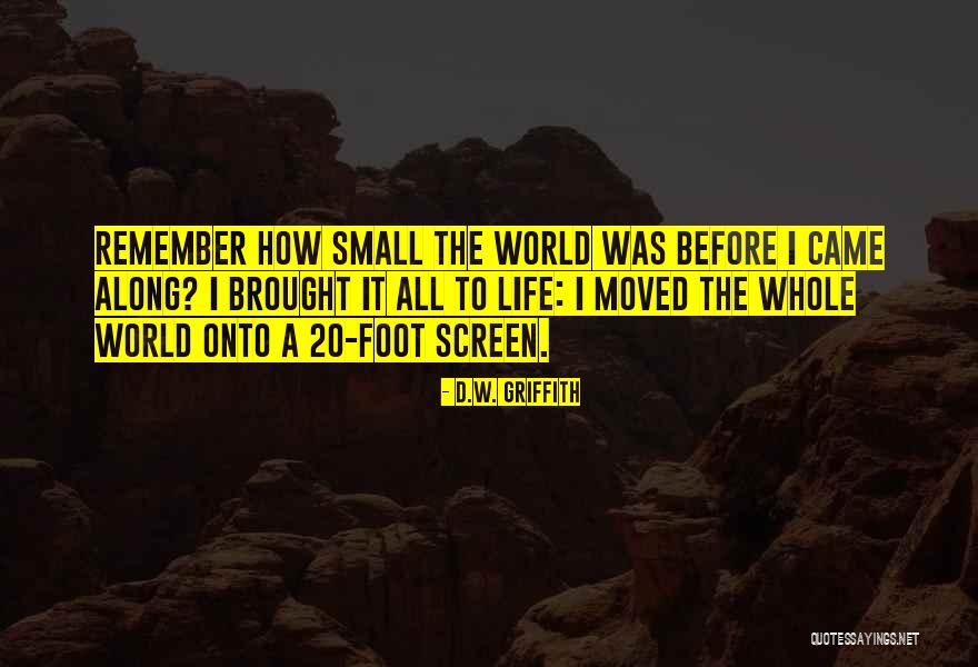 D.W. Griffith Quotes 1138254 D.W. Griffith Quotes 1138254