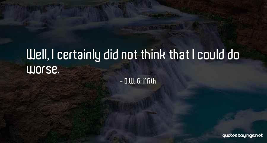 D.W. Griffith Quotes 1308123