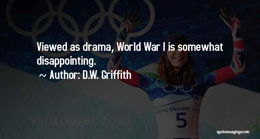 D.W. Griffith Quotes 1320667