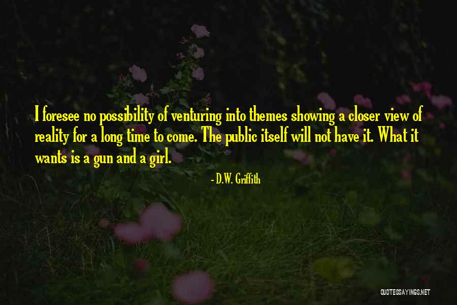 D.W. Griffith Quotes 2184866 D.W. Griffith Quotes 2184866