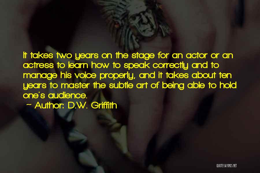 D.W. Griffith Quotes 350222
