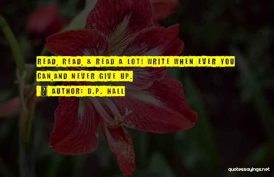 D.w. Read Quotes By D.P. Hall
