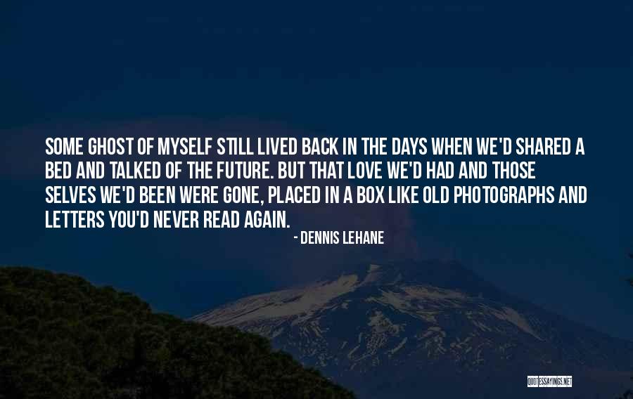 D.w. Read Quotes By Dennis Lehane