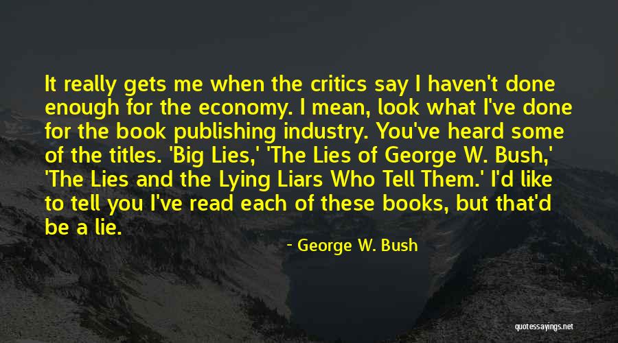 D.w. Read Quotes By George W. Bush