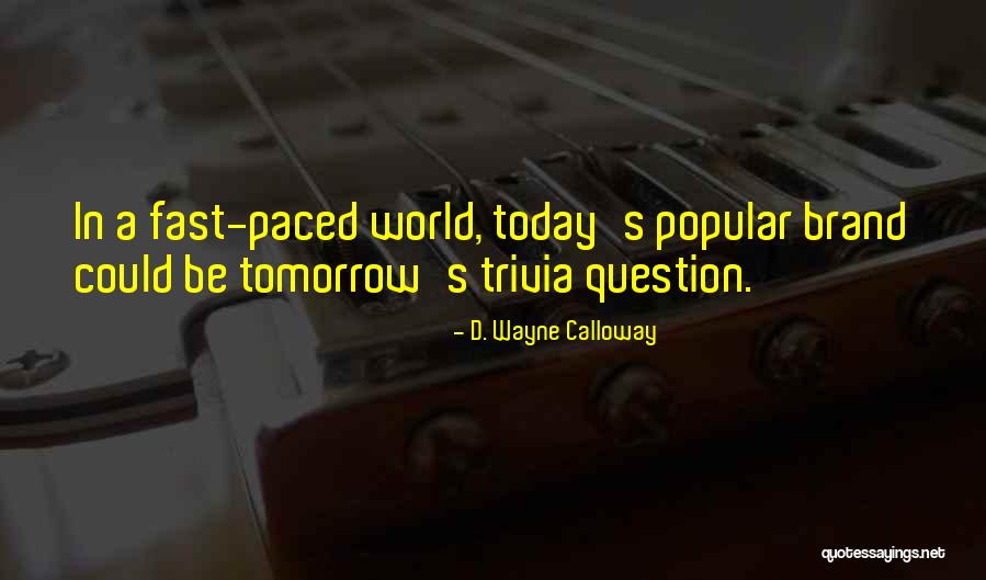 D. Wayne Calloway Quotes 1152141 D. Wayne Calloway Quotes 1152141