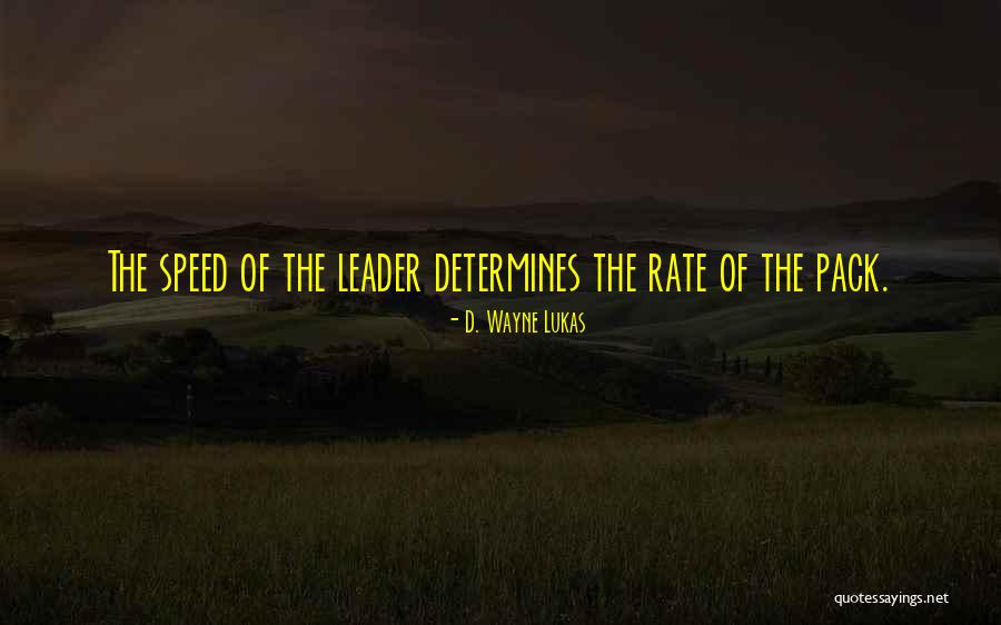 D. Wayne Lukas Quotes 2025176 D. Wayne Lukas Quotes 2025176