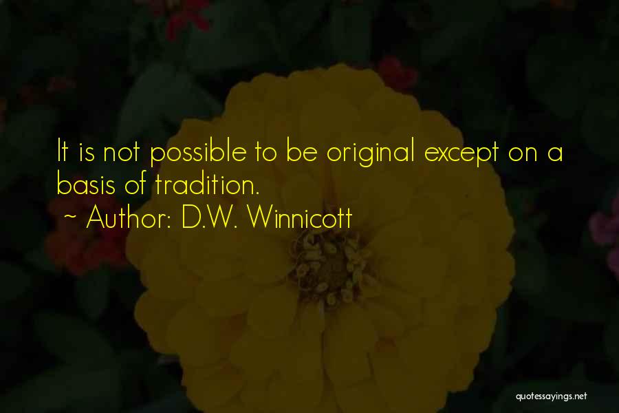 D. Winnicott Quotes By D.W. Winnicott