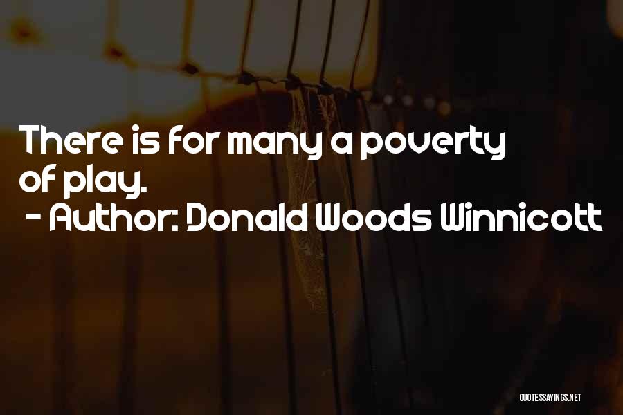 D. Winnicott Quotes By Donald Woods Winnicott