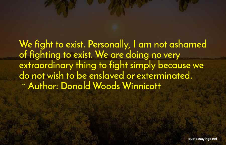 D. Winnicott Quotes By Donald Woods Winnicott