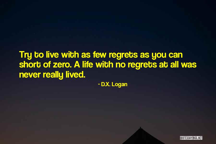 D.X. Logan Quotes 729726 D.X. Logan Quotes 729726