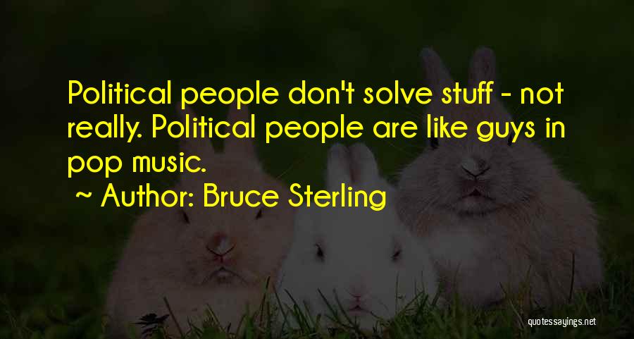 Da Asunder Quotes By Bruce Sterling