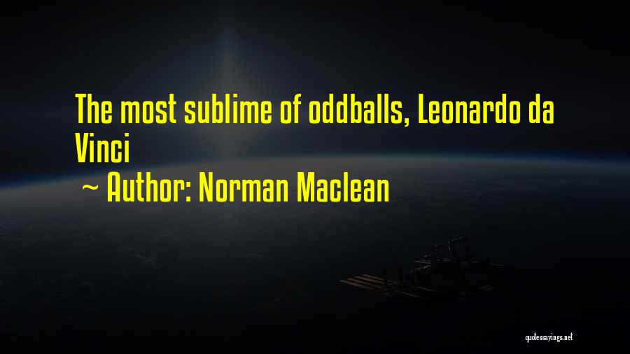 Da Best Quotes By Norman Maclean