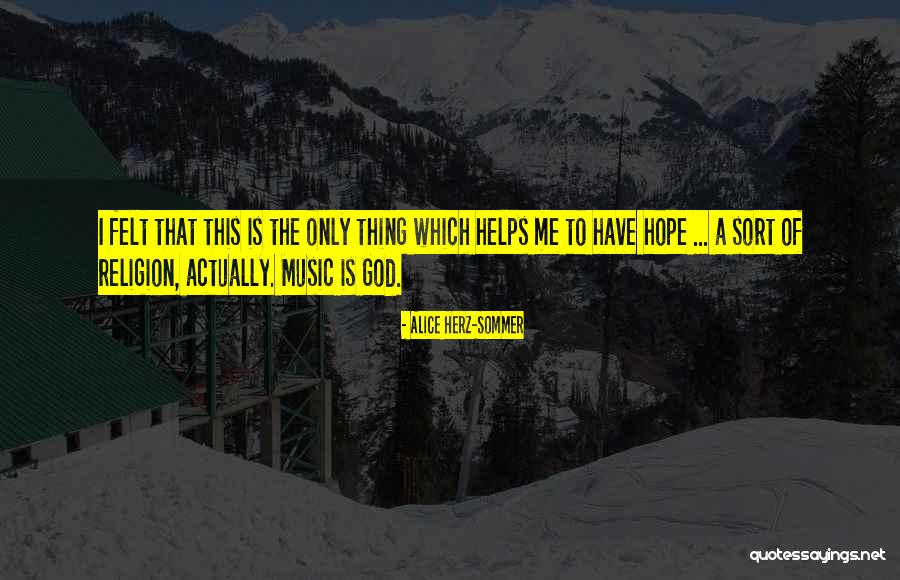 Da Nang Quotes By Alice Herz-Sommer