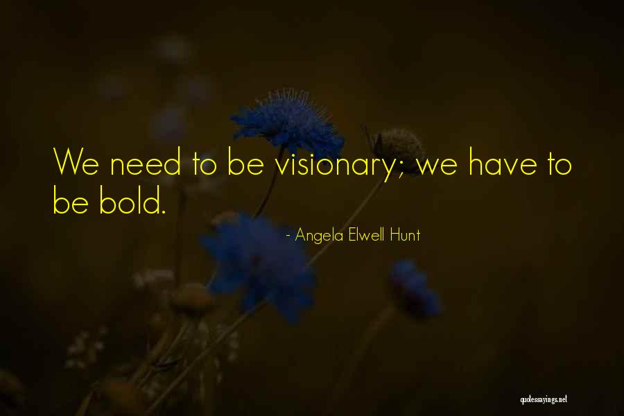 Da Nobrega Quotes By Angela Elwell Hunt Da Nobrega Quotes By Angela Elwell Hunt