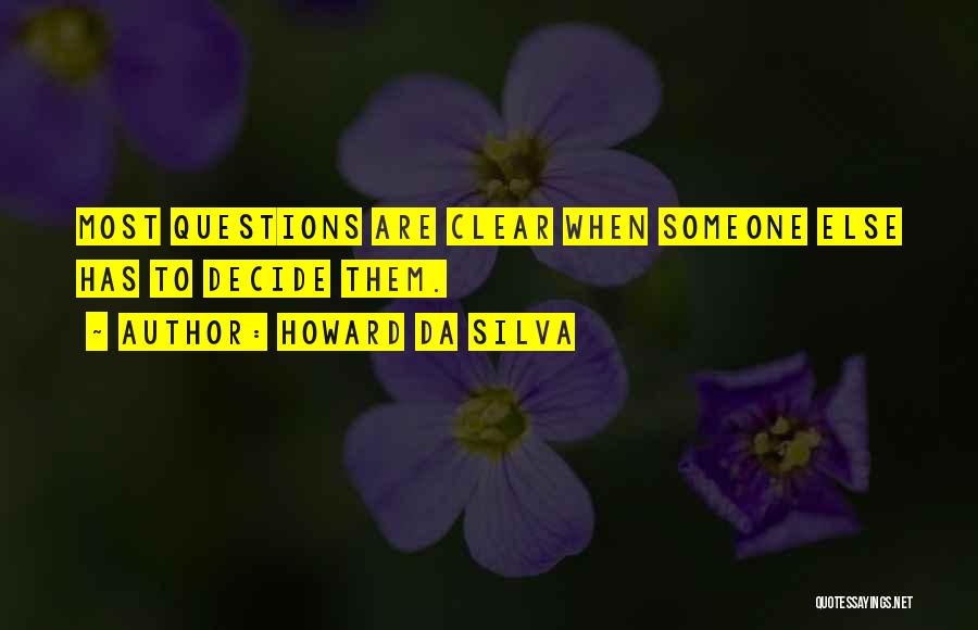 Da Silva Quotes By Howard Da Silva