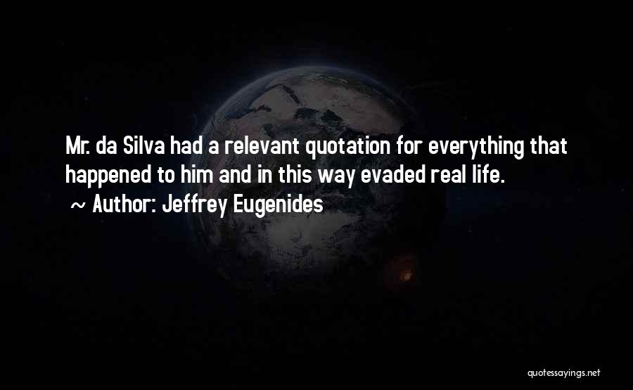 Da Silva Quotes By Jeffrey Eugenides