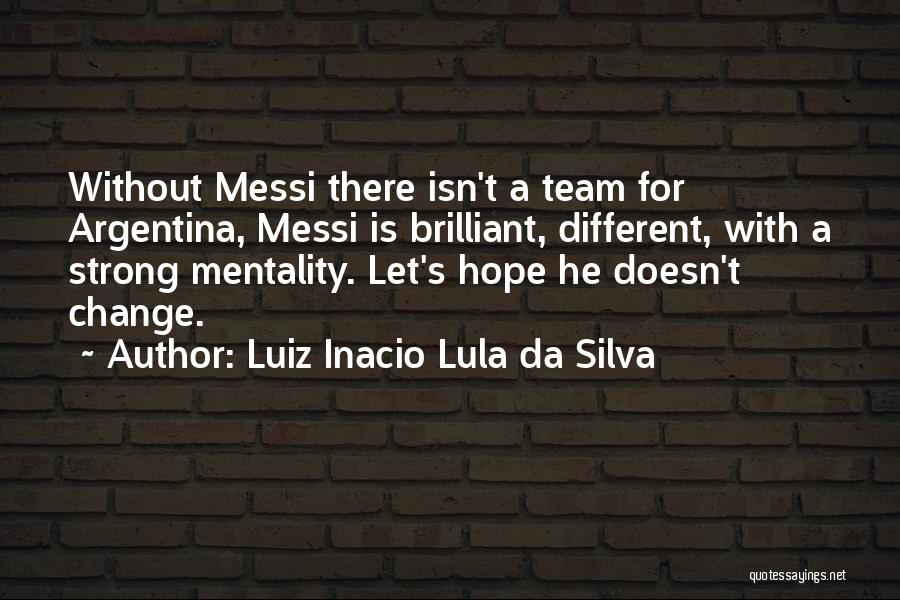Da Silva Quotes By Luiz Inacio Lula Da Silva